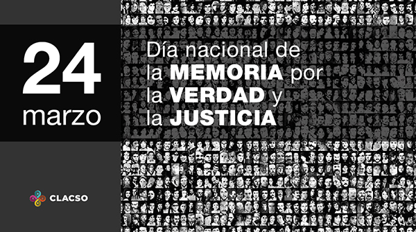 El 24 de marzo: “Día de la Memoria por la Verdad y la Justicia”