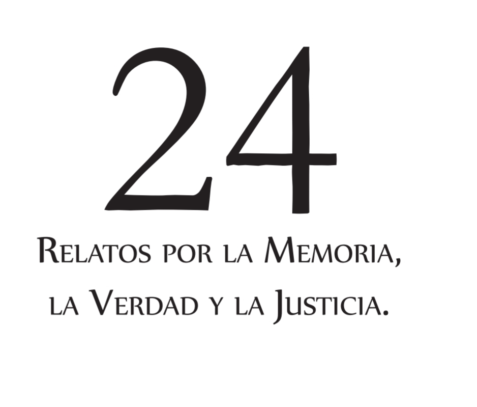 24 Relatos por la Memoria, la Verdad y la Justicia